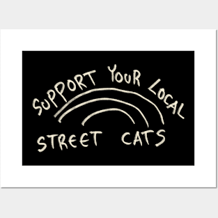 Support Your Local Street Cats Posters and Art